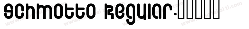 Schmotto Regular字体转换